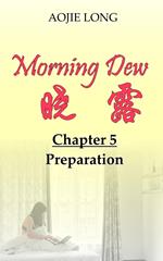 Morning Dew: Chapter 5 - Preparation