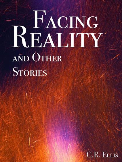 Facing Reality and Other Stories