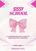 Sissy School: A Comprehensive Guide to Feminization Training