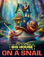 Big House on a Snail