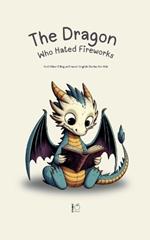 The Dragon Who Hated Fireworks: And Other Bilingual French-English Stories for Kids