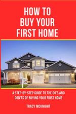 How to Buy Your First Home