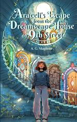 Araceli's Escape from the Dreamscape House on 9th Street