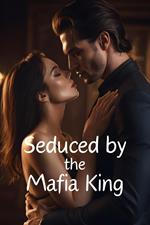 Seduced by the Mafia King