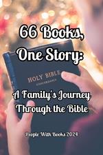 66 Books, One Story: A Family's Journey Through the Bible