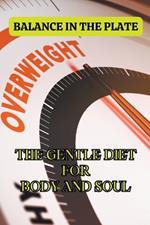 Balance in the plate: The gentle diet for body and soul