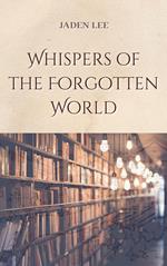 Whispers of the Forgotten World
