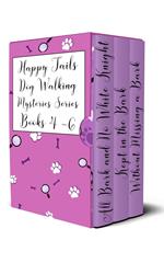 The Happy Tails Dog Walking Mysteries Series: Books 4 - 6