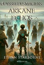 Die Odyssee des Magiers: Arkane Echos 6/12