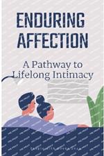 Enduring Affection: A Pathway to Lifelong Intimacy