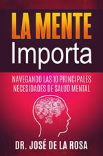 La Mente Importa Navegando las 10 Principales Necesidades de Salud Mental