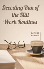 Decoding Run of the Mill Work Routines
