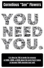 You Need You.