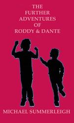 The Further Adventures of Roddy & Dante