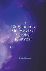 Bir Sifacinin Mütevazi ve Siradisi Hikayesi