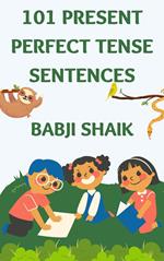 101 Present Perfect Tense Sentences
