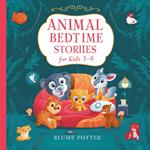 20 Animal Stories For Bedtime For Kids Age 3-8