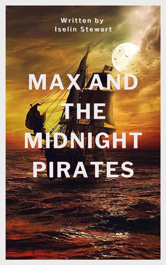 Max and the Midnight Pirates