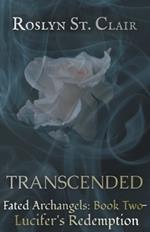 Transcended - Fated Archangels: Book Two, Lucifer's Redemption