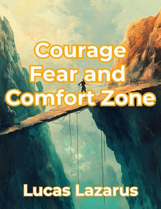 Courage, Fear and Comfort Zone