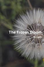 The Frozen Bloom