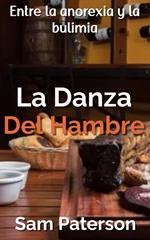 La Danza Del Hambre: Entre la anorexia y la bulimia