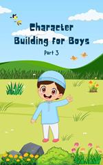 Character Building for Boys (Part 3)