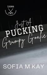 Just a Pucking Grumpy Goalie