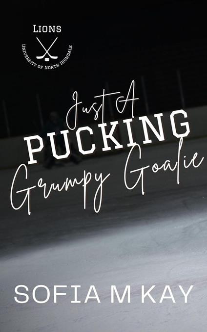 Just a Pucking Grumpy Goalie