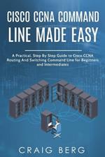 Cisco CCNA Command Guide For Beginners And Intermediates