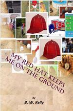 My Red Hat Keeps Me On the Ground