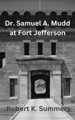 Dr. Samuel A. Mudd at Fort Jefferson