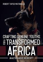 Crafting Genuine Youths for a Transformed Africa: An Action Above Mediocrity