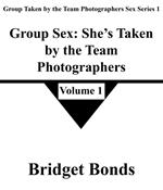 Group Sex: She’s Taken by the Team Photographers 1