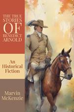 The True Stories of Benedict Arnold