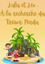 Les Aventures de Lulu et Léo : À la Recherche du Trésor Perdu