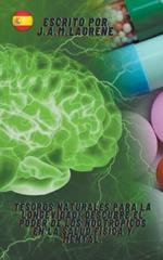 Tesoros Naturales para la Longevidad: Descubre el Poder de los Nootrópicos en la Salud Física y Mental.