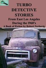 Turbo Detective Stories - From East Los Angeles During the 1960's's