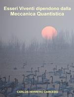 Esseri Viventi Dipendono Dalla Meccanica Quantistica