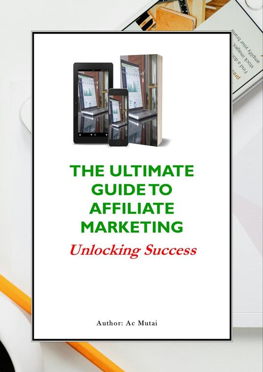 The Ultimate Guide To Affiliate Marketing