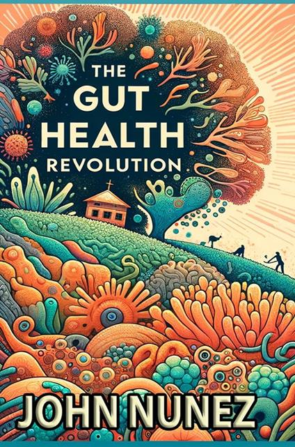 The Gut Health Revolution