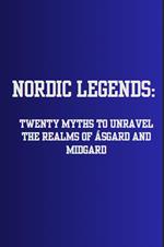 Nordic Legends: Twenty Myths to Unravel the Realms of Ásgard and Midgard