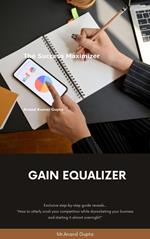 Gain Equalizer ( The Success Maximizer)