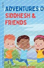 Adventures of Siddhesh & Friends