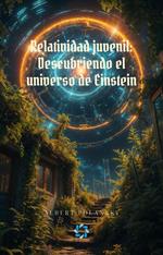 Relatividad juvenil: descubriendo el universo de Einstein