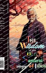 The Wisdom of the Old Samurai: Destroyer of Illusions