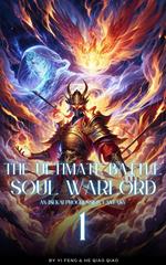 The Ultimate Battle Soul Warlord: An Isekai Progression Fantasy