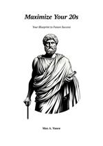 Maximize Your 20s: Your Blueprint to Future Success
