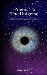 Poems To The Universe: Embracing The Universal Flow