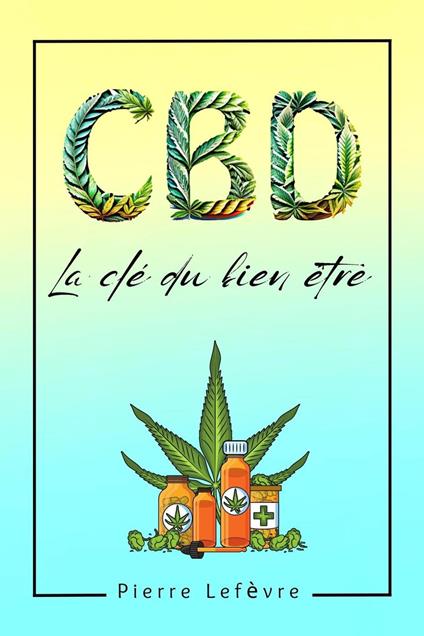 CBD La clé du bien être: